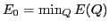 $E_0=\min_Q E(Q)$