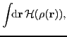 $\displaystyle \int\!\!{\rm d}\vec{r}\,{\cal H}(\rho(\vec{r})),$