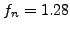 $f_{n}=1.28$