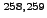 $^{258,259}$