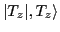 $ \vert T_z\vert,T_z\rangle$