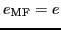 $ e_{\text{MF}}=e$