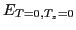 $ E_{T=0,T_z=0}$