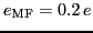 $ e_{\text{MF}}=0.2\,e$