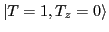 $ \vert T=1,T_z=0\rangle$