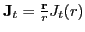 ${\mathbf
J}_t=\frac{{\mathbf r}}{r}J_t(r)$