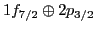 $1f_{7/2}\oplus 2p_{3/2}$