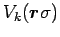 $V_k(\mbox{\boldmath${r}$\unboldmath }\sigma)$