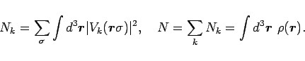 \begin{displaymath}
N_k = \sum_{\sigma} \int d^3\mbox{\boldmath${r}$\unboldmath ...
...ath${r}$\unboldmath }~\rho(\mbox{\boldmath${r}$\unboldmath }).
\end{displaymath}