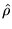 $\displaystyle \hat{\rho}$
