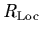 $R_{\mbox{\scriptsize {Loc}}}$
