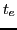 $\displaystyle t_e$