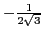 $-\frac{1}{2\sqrt{3}}$