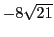 $-8\sqrt{21}$