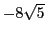 $-8\sqrt{5}$