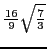 $\frac{16}{9}\sqrt{\frac{7}{3}}$