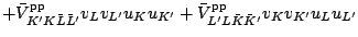 $\displaystyle +\bar{V}^{\rm pp}_{K^\prime {K} \bar{L} \bar{L}^\prime}v_{L}v_{L^...
...m pp}_{L^\prime {L} \bar{K} \bar{K}^\prime}v_{K}v_{K^\prime} u_{L} u_{L^\prime}$
