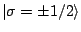 $\vert\sigma=\pm 1/2\rangle$