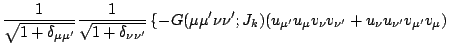 $\displaystyle \frac{1}{\sqrt{1+\delta_{\mu\mu^\prime}}}
\frac{1}{\sqrt{1+\delta...
...\mu v_\nu v_{\nu^\prime}
+u_{\nu} u_{\nu^\prime} v_{\mu^\prime} v_{\mu})\right.$