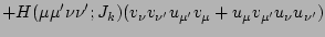 $\displaystyle +H(\mu\mu'\nu\nu';J_k)(v_\nu v_{\nu'} u_{\mu'} v_\mu + u_\mu v_{\mu'} u_\nu u_{\nu'})$