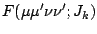 $\displaystyle F(\mu\mu^\prime\nu\nu^\prime;J_k)$