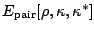 $E_{\rm pair}[\rho,\kappa,\kappa^\ast]$