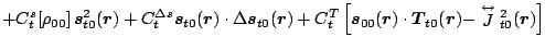 $\displaystyle + C_t^{s}[\rho_{00}]\, \mbox{\boldmath$s$\unboldmath }^2_{t0}(\mb...
...stackrel{\leftrightarrow}{J}{}^2_{t0}(\mbox{\boldmath$r$\unboldmath } )
\right]$
