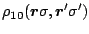 $\displaystyle \rho_{10} (\mbox{\boldmath$r$\unboldmath }\sigma,\mbox{\boldmath$r$\unboldmath }'\sigma')$