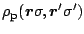$\displaystyle \rho_{\mbox{\footnotesize {p}}}(\mbox{\boldmath$r$\unboldmath }\sigma,\mbox{\boldmath$r$\unboldmath }^\prime\sigma^\prime)$