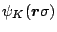 $\psi_K(\mbox{\boldmath$r$\unboldmath }\sigma)$