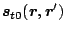 $\displaystyle \mbox{\boldmath$s$\unboldmath }_{t0} (\mbox{\boldmath$r$\unboldmath },\mbox{\boldmath$r$\unboldmath }')$