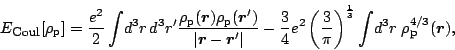 \begin{displaymath}
E_{\mbox{\footnotesize {Coul}}} [\rho_{\rm p}]
= \frac{e^2}{...
...{\footnotesize {p}}}^{4/3} (\mbox{\boldmath$r$\unboldmath })
,
\end{displaymath}