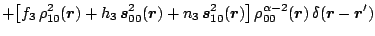 $\displaystyle + \big[ f_3 \, \rho^2_{10}(\mbox{\boldmath$r$\unboldmath })
+h_3 ...
... }) \, \delta(\mbox{\boldmath$r$\unboldmath }-\mbox{\boldmath$r$\unboldmath }')$