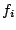 $f_i$