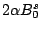 ${ }2\alpha B_0^{s}$