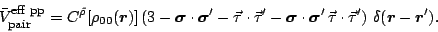 \begin{displaymath}
\bar{V}^{\mbox{\footnotesize {eff\ pp}}}_{\mbox{\footnotesiz...
...{\boldmath$r$\unboldmath }-\mbox{\boldmath$r$\unboldmath }')
.
\end{displaymath}