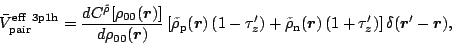 \begin{displaymath}
\bar{V}^{\rm eff\ 3p1h}_{\rm pair}
= \frac{dC^{\tilde\rho}[...
...{\boldmath$r$\unboldmath }'-\mbox{\boldmath$r$\unboldmath }) ,
\end{displaymath}