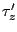 $\tau'_z$