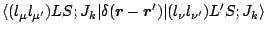 $\displaystyle { \langle (l_\mu l_{\mu^\prime})LS;J_k\vert\delta({\mbox{\boldmat...
...th$r$\unboldmath }}^\prime)\vert
(l_\nu l_{\nu^\prime})L^\prime S;J_k \rangle }$