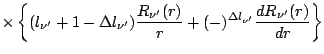 $\displaystyle \times \left\{ (l_{\nu^\prime}+1-\Delta
l_{\nu^\prime})\frac{R_{\...
...prime}(r)}{r}
+(-)^{\Delta l_{\nu^\prime}}\frac{dR_{\nu^\prime}(r)}{dr}\right\}$
