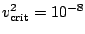 $v^2_{\rm crit} = 10^{-8}$