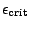 $\epsilon_{\rm crit}$