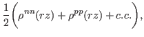$\displaystyle \frac {1} {2} \biggr(\rho^{nn}(rz) +\rho^{pp}(rz) + c.c. \biggr),$
