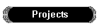 Projects