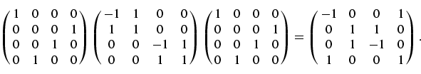 \begin{equation}
\fl\left(\matrix{1 & 0 & 0 & 0 \cr
0 & 0 & 0 & 1 \cr
0 & 0 & 1 ...
...1 \cr
0 & 1 & 1 & 0 \cr
0 & 1 & - 1 & 0 \cr
1 & 0 & 0 & 1}\right).
\end{equation}