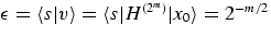 $\epsilon = 
\langle s \vert v\rangle = \langle s \vert H^{(2^m)} \vert x_0
\rangle = 2^{-m/2}$